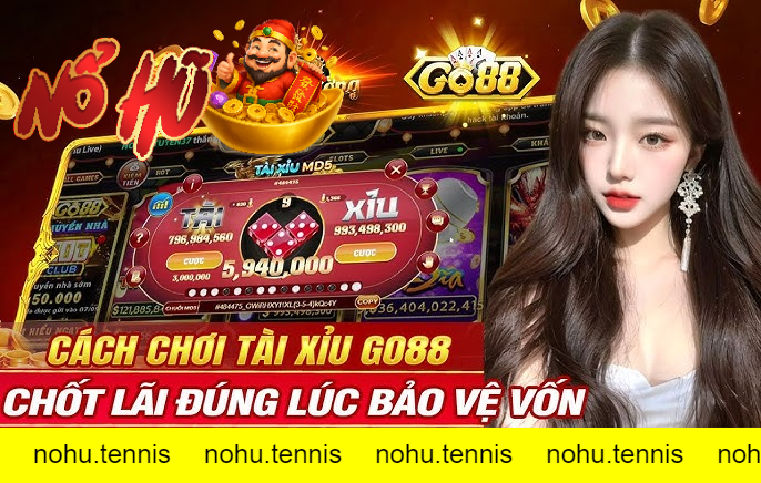 Ưu Điểm Khi Chơi Tài Xỉu Nổ Hũ Go88
