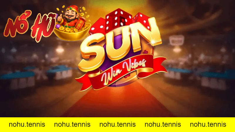 Giới thiệu về Sunwin và trò chơi nổ hũ